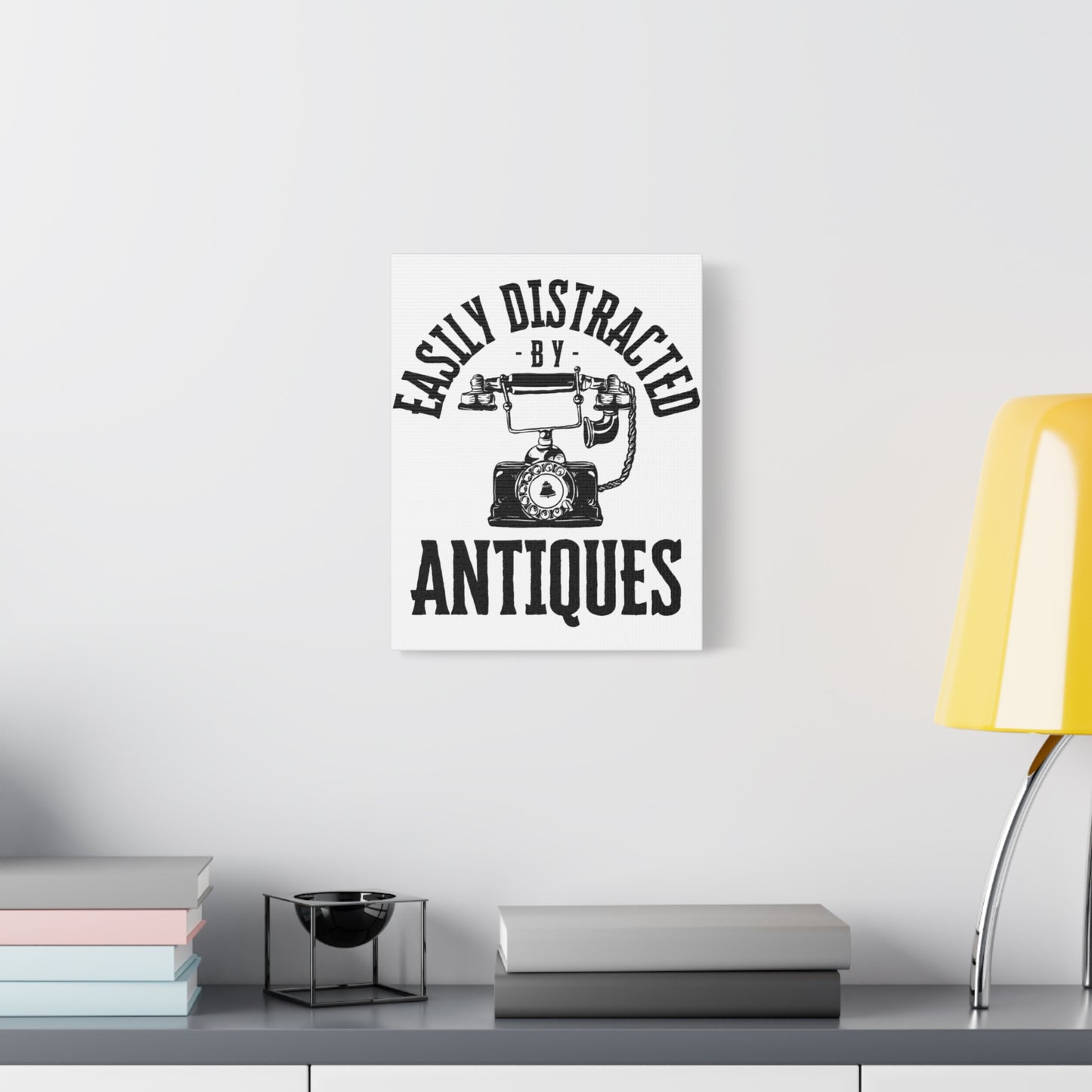 Easily Distracted by Antiques on Matte Canvas