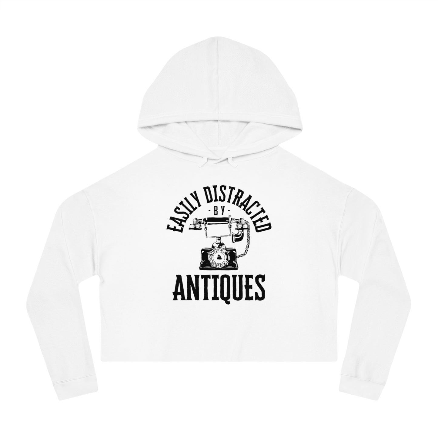Easily Distracted by Antiques Cropped Hooded Sweatshirt
