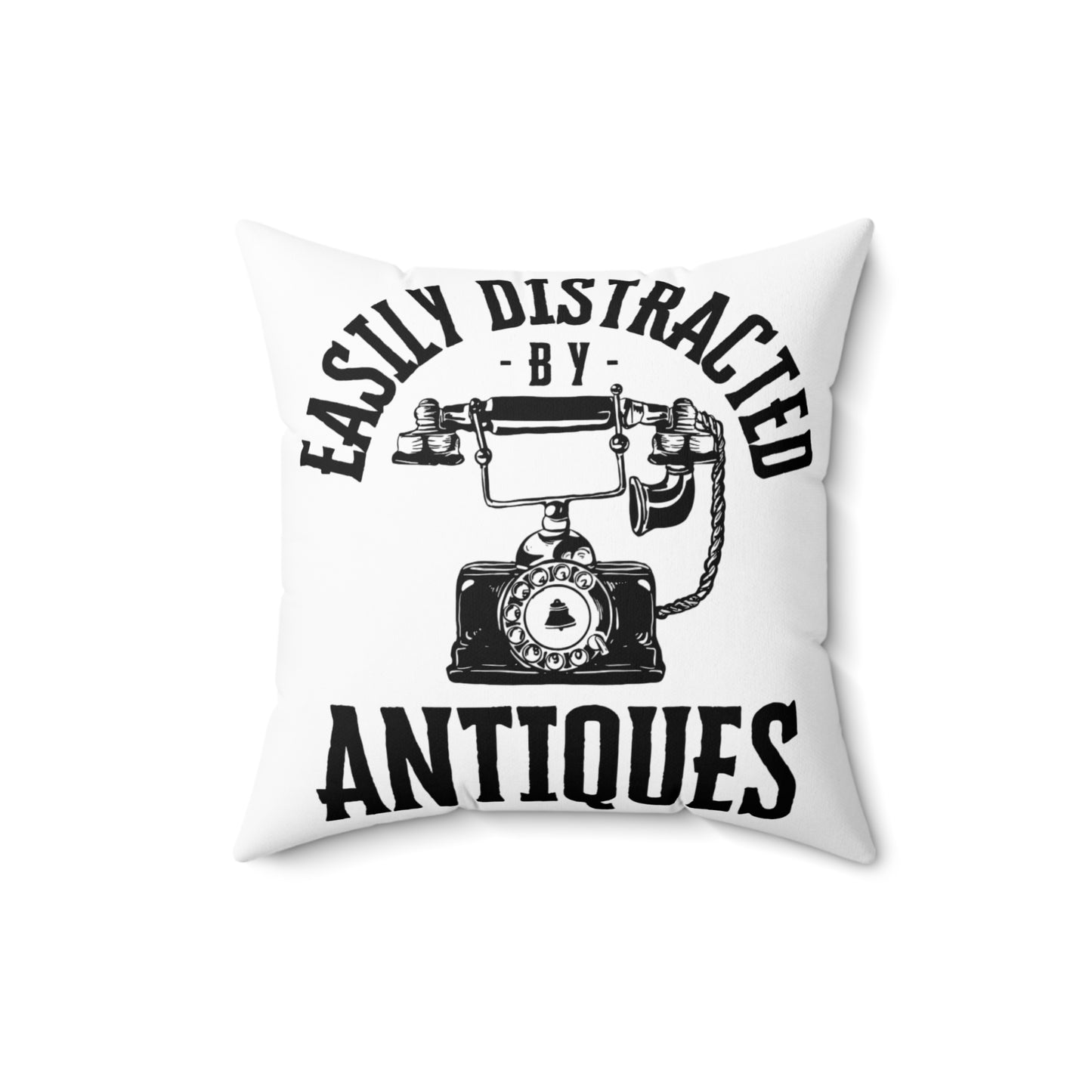 Easily Distracted by Antiques Pillow