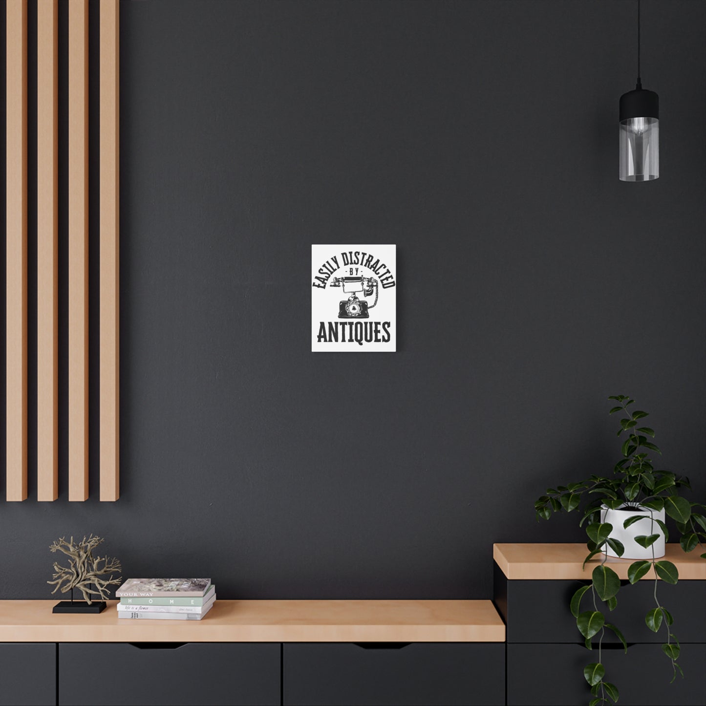 Easily Distracted by Antiques on Matte Canvas