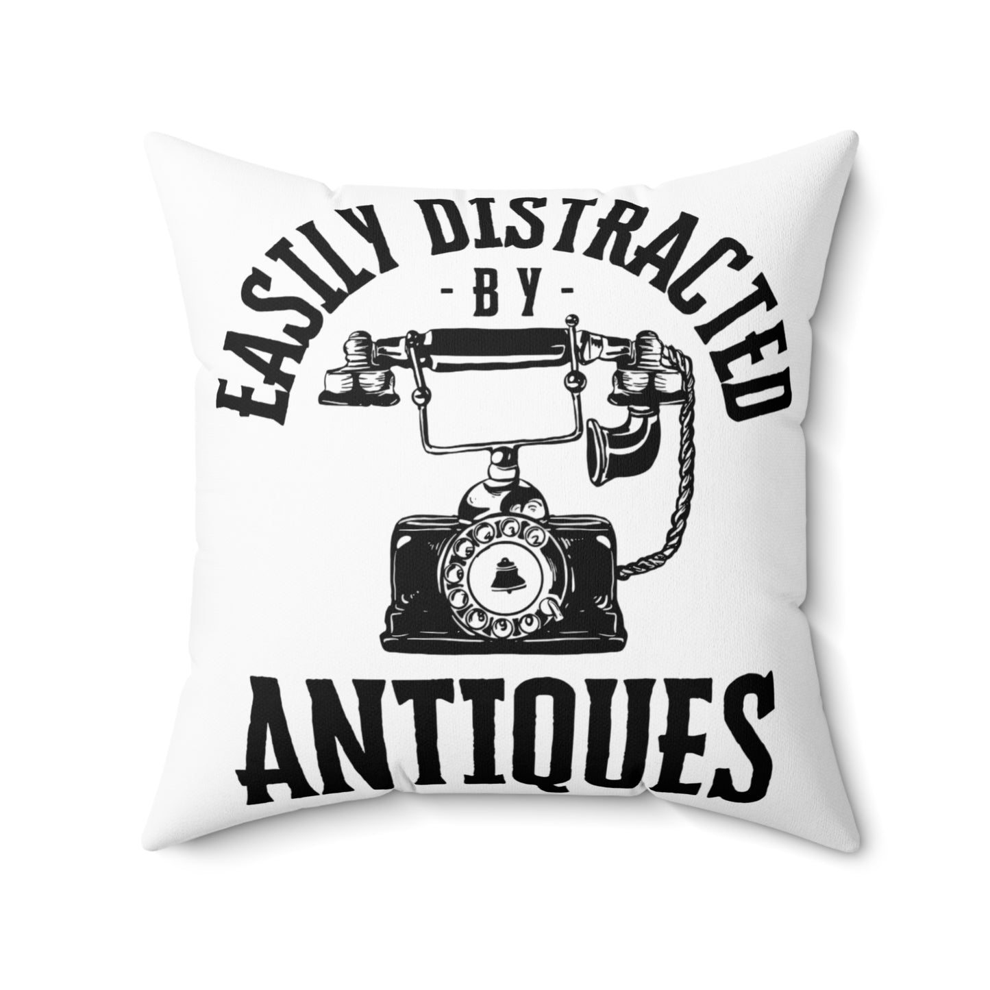 Easily Distracted by Antiques Pillow