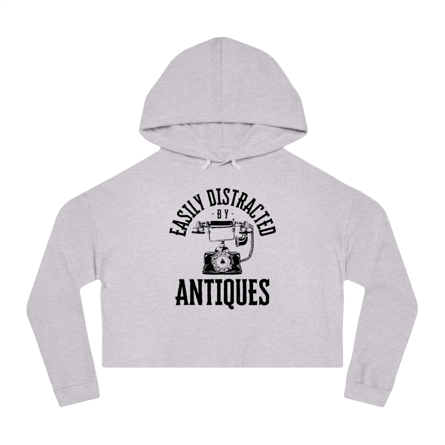 Easily Distracted by Antiques Cropped Hooded Sweatshirt