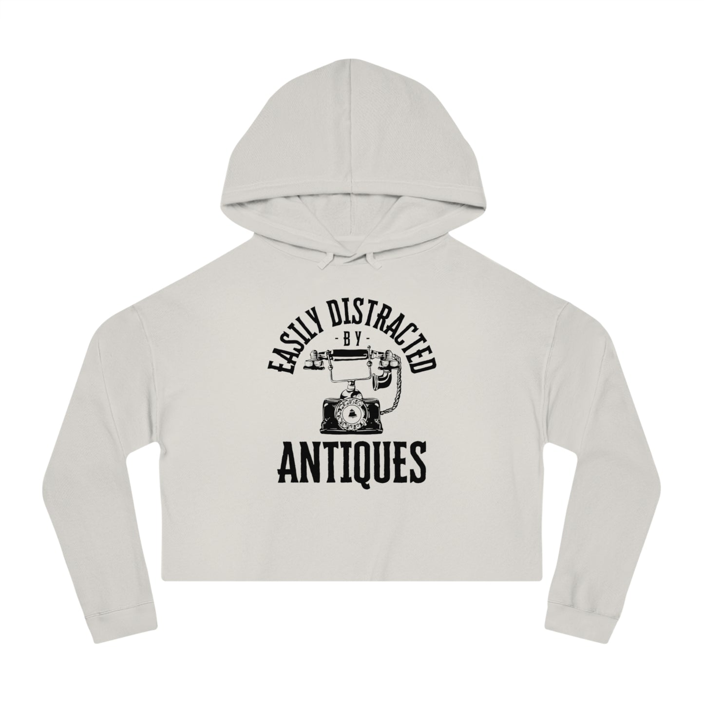 Easily Distracted by Antiques Cropped Hooded Sweatshirt