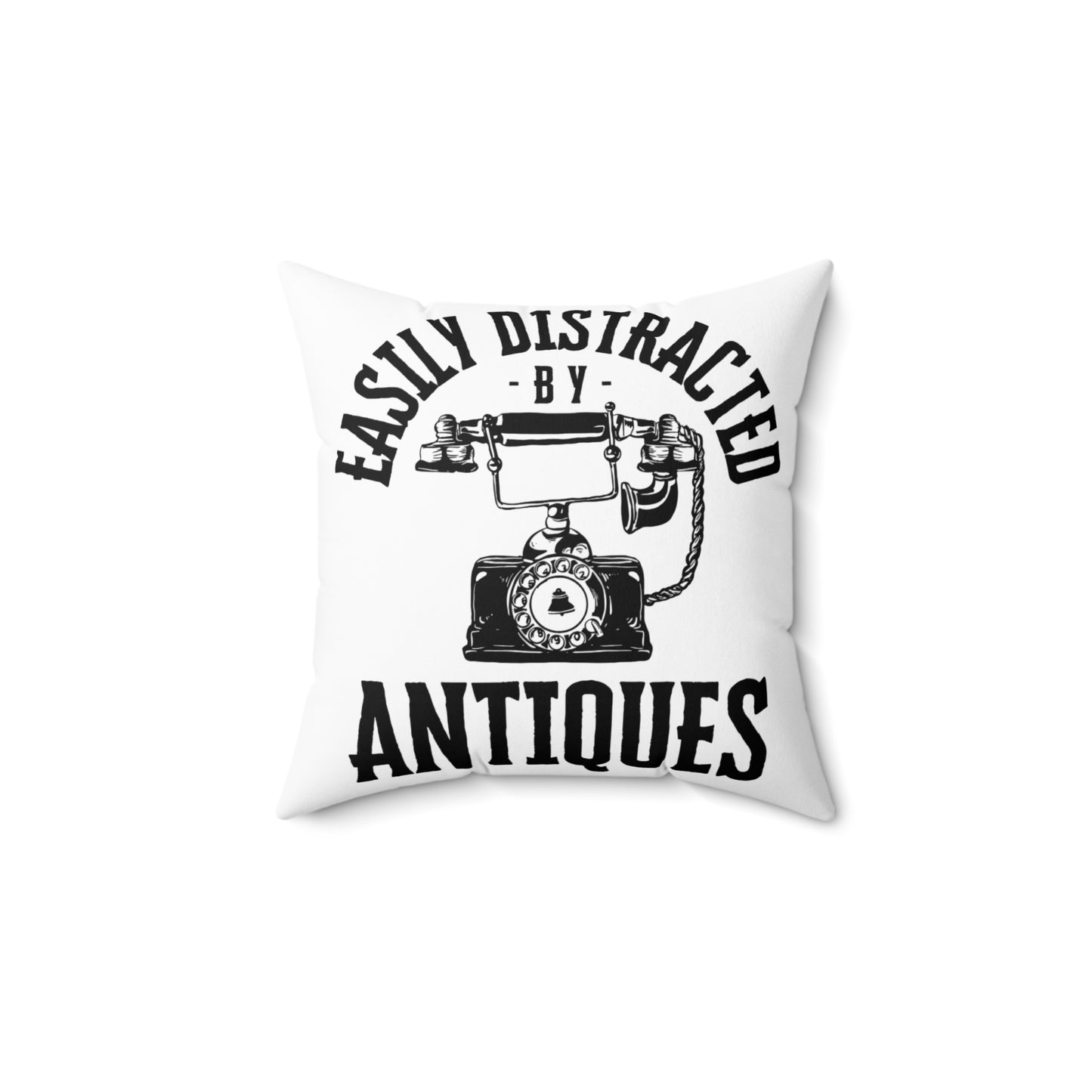 Easily Distracted by Antiques Pillow