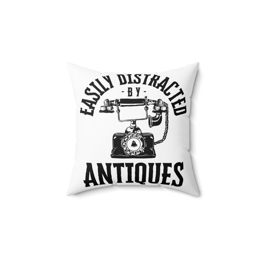 Easily Distracted by Antiques Pillow