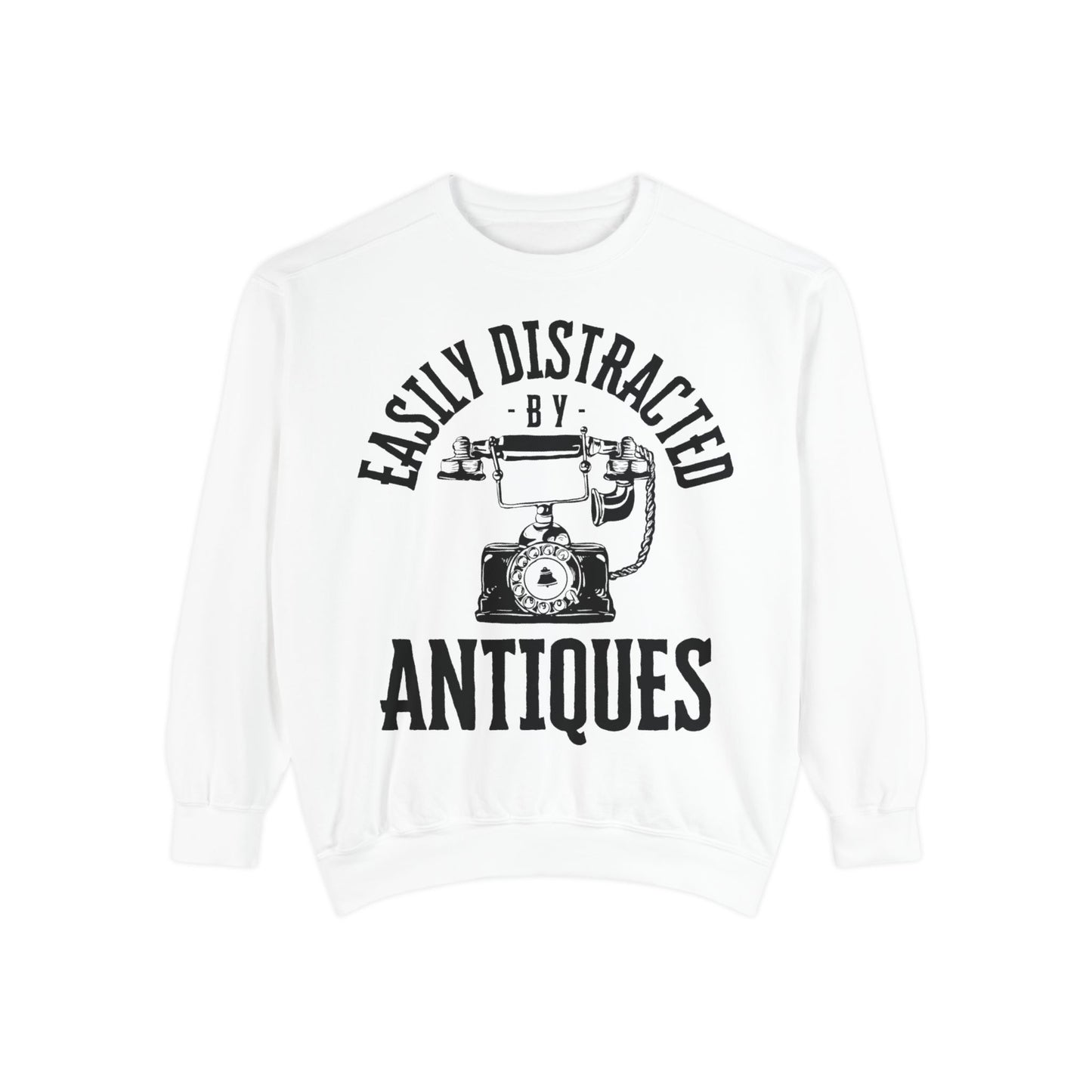 Easily Distracted By Antiques Sweatshirt